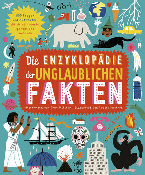 Die Enzyklopädie der unglaublichen Fakten von Lockhart,  Louise, Titze-Grabec,  Alexandra, Wilsher,  Jane