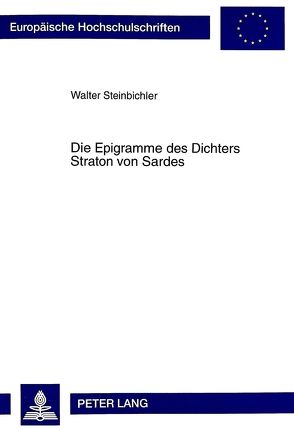 Die Epigramme des Dichters Straton von Sardes von Steinbichler,  Walter