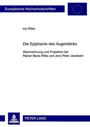 Die Epiphanie des Augenblicks von Ritter,  Ina