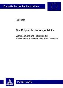 Die Epiphanie des Augenblicks von Ritter,  Ina