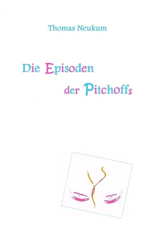 Die Episoden der Pitchoffs von Neukum,  Thomas