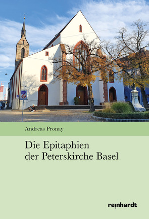 Die Epitaphien der Peterskirche Basel von Pronay,  Andreas