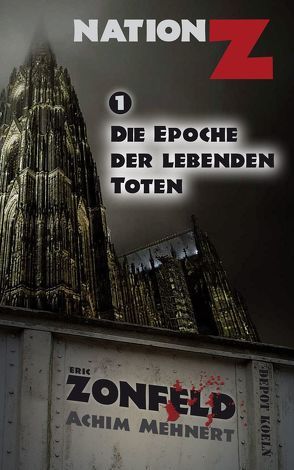 Die Epoche der lebenden Toten (Nation-Z) von Mehnert,  Achim, Zonfeld,  Eric