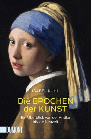 Die Epochen der Kunst von Kuhl,  Isabel