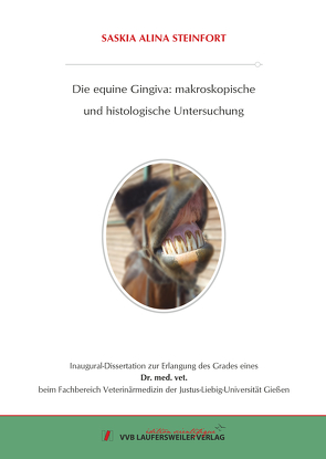 Die equine Gingiva: makroskopische und histologische Untersuchung von Steinfort,  Saskia