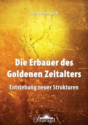 Die Erbauer des Goldenen Zeitalters von Ayach,  Leila Eleisa