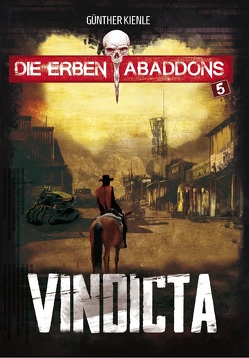 Die Erben Abaddons / Vindicta von Kienle,  Günther