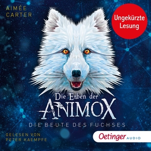 Die Erben der Animox 1. Die Beute des Fuchses von Animox, Animox,  Die Erben der, Carter,  Aimée, Kaempfe,  Peter