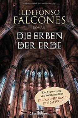 Die Erben der Erde von Falcones,  Ildefonso, Haber,  Laura, Meßner,  Michaela, Regling,  Carsten