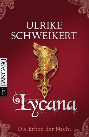 Die Erben der Nacht – Lycana von Schweikert,  Ulrike