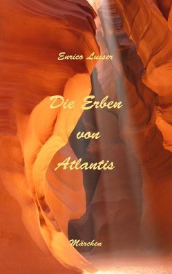 Die Erben von Atlantis von Lusser,  Enrico