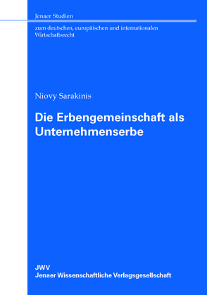 Die Erbengemeinschaft als Unternehmenserbe von Sarakinis,  Niovy