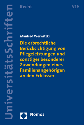 Die erbrechtliche Berücksichtigung von Pflegeleistungen und sonstiger besonderer Zuwendungen eines Familienangehörigen an den Erblasser von Werwitzki,  Manfred