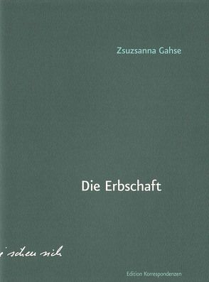 Die Erbschaft von Gahse,  Zsuzsanna, Luchs,  Anna