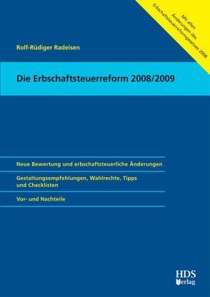 Die Erbschaftsteuerreform 2008/2009 von Radeisen,  Rolf R