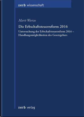 Die Erbschaftsteuerreform 2016 von Warias,  Marit