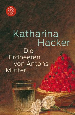 Die Erdbeeren von Antons Mutter von Hacker,  Katharina