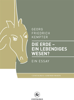 Die Erde – ein lebendiges Wesen? von Kempter,  Georg F.