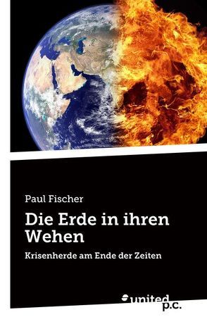 Die Erde in ihren Wehen von Fischer,  Paul