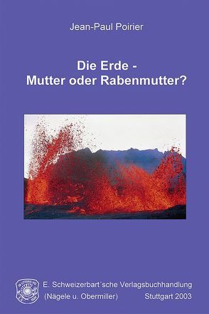 Die Erde – Mutter oder Rabenmutter? von Poirier,  Jean P, Vossmerbäumer,  Herbert