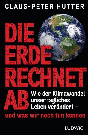 Die Erde rechnet ab von Hutter,  Claus-Peter