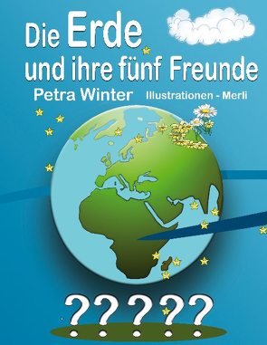 Die Erde und ihre fünf Freunde von Winter,  Petra