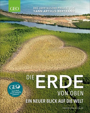 GEO – Die Erde von oben von Arthus-Bertrand,  Yann