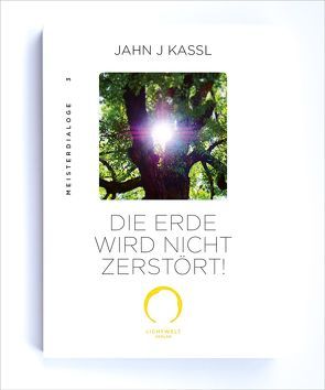 DIE ERDE WIRD NICHT ZERSTÖRT! von Kassl ,  Jahn J