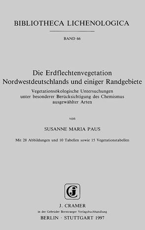 Die Erdflechtenvegetation Nordwestdeutschlands und einiger Randgebiete von Paus,  Susanne M