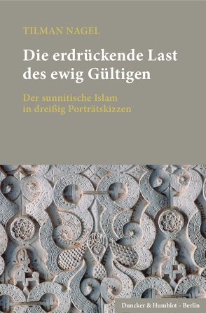 Die erdrückende Last des ewig Gültigen. von Nagel,  Tilman