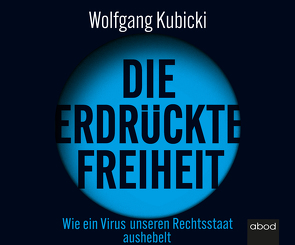 Die erdrückte Freiheit von Diekmann,  Michael J., Kubicki,  Wolfgang