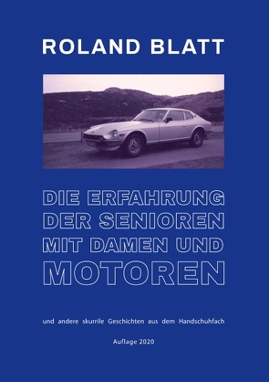 Die Erfahrung der Senioren mit Damen und Motoren von Blatt,  Roland