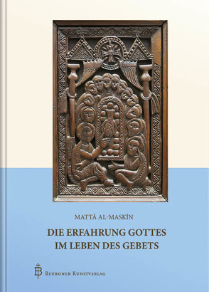 Die Erfahrung Gottes im Leben des Gebets von al-Maskîn,  Mattâ