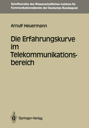 Die Erfahrungskurve im Telekommunikationsbereich von Heuermann,  Arnulf