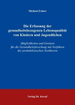 Die Erfassung der gesundheitsbezogenen Lebensqualität von Kindern und Jugendlichen von Erhart,  Michael