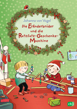 Die Erfinderbrüder und die Ratzfatz-Geschenke-Maschine von Göhlich,  Susanne, Vogel,  Johanna von