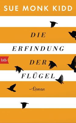 Die Erfindung der Flügel von Kidd,  Sue Monk, Mania,  Astrid