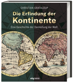 Die Erfindung der Kontinente von Debbou,  Andrea, Grataloup,  Christian