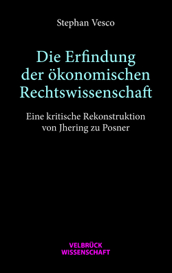 Die Erfindung der ökonomischen Rechtswissenschaft von Vesco,  Stephan