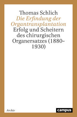 Die Erfindung der Organtransplantation von Schlich,  Thomas