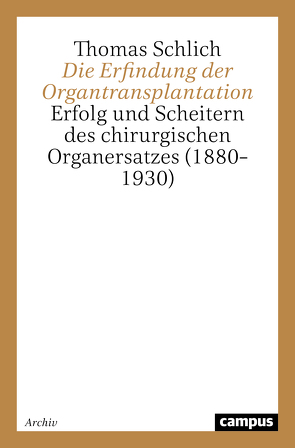 Die Erfindung der Organtransplantation von Schlich,  Thomas