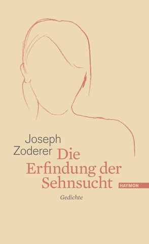 Die Erfindung der Sehnsucht von Zoderer,  Joseph