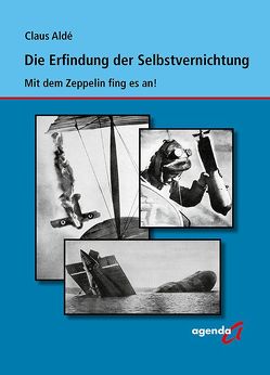 Die Erfindung der Selbstvernichtung von Aldé,  Claus