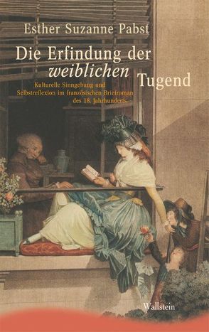 Die Erfindung der weiblichen Tugend von Pabst,  Esther Suzanne