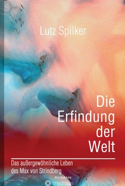 Die Erfindung der Welt von Spilker,  Lutz