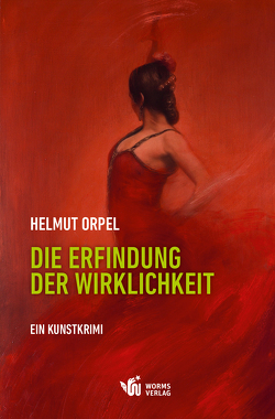 Die Erfindung der Wirklichkeit von Orpel,  Helmut