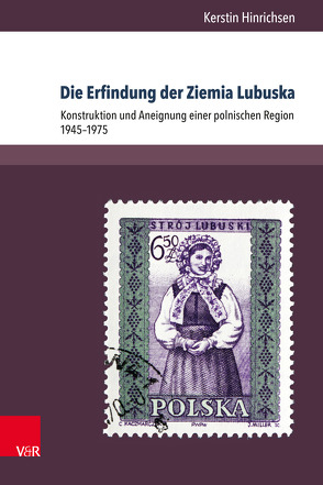 Die Erfindung der Ziemia Lubuska von Hinrichsen,  Kerstin