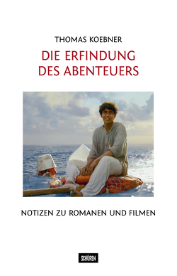 Die Erfindung des Abenteuers von Koebner,  Thomas