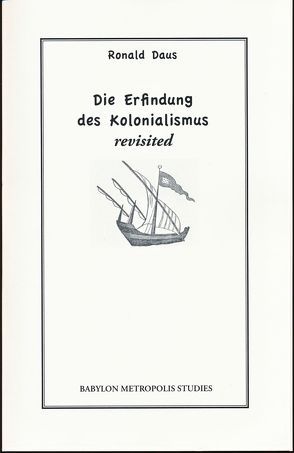 Die Erfindung des Kolonialismus – revisited von Daus,  Ronald