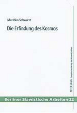 Die Erfindung des Kosmos von Schwartz,  Matthias